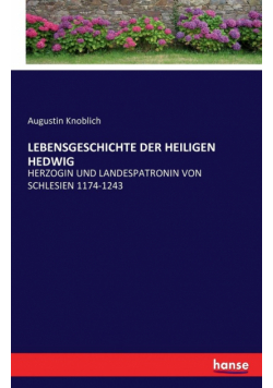 Lebensgeschichte Der Heiligen Hedwig