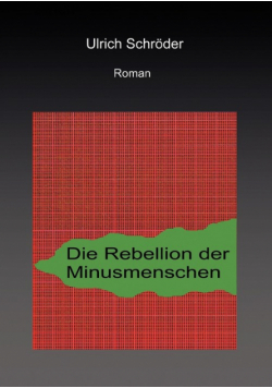 Die Rebellion der Minusmenschen