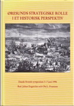 Øresunds strategiske rolle i et historisk perspektiv af