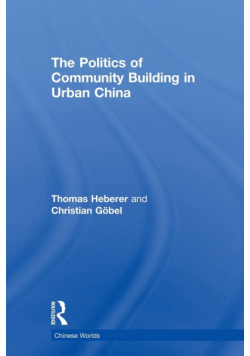 The Politics of Community Building in Urban China