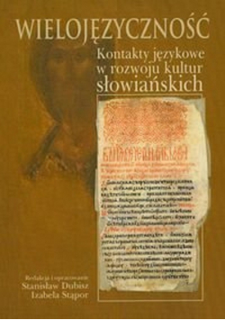 Wielojęzyczność Kontakty językowe w rozwoju kultur słowiańskich
