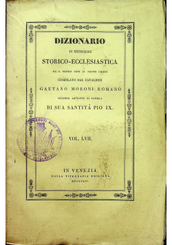 Dizionario di Erudizione Storico Ecclesiastica Vol LVII 1852 r.