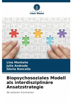 Biopsychosoziales Modell als interdisziplinäre Ansatzstrategie