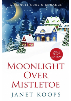 Moonlight Over Mistletoe