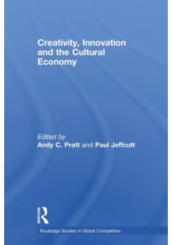 Creativity, Innovation and the Cultural Economy