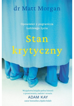 Stan krytyczny Opowieści z pogranicza ludzkiego życia