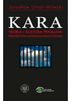 Kara Teoria i kultura penalna perspektywa integralnokulturowa