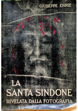 La Santa Sindone Rivelata della Fotografia 1933 r.