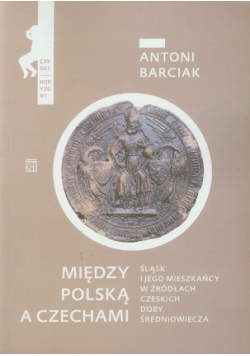 Barciak Antoni - Między Polską a Czechami