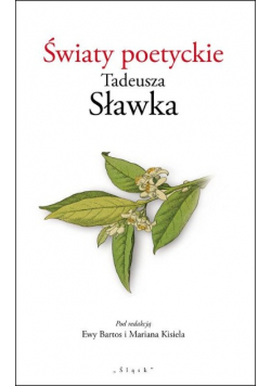 Światy poetyckie Tadeusza Sławka