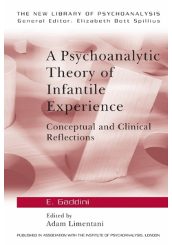 A Psychoanalytic Theory of Infantile Experience
