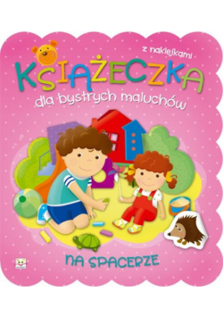 Książeczka dla bystrych maluchów: Na spacerze