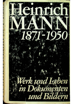 Heinrich Mann 1871 1950 werk und leben in dokumenten und bildern