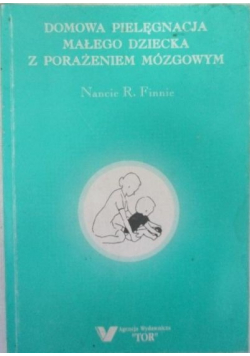 Domowa pielęgnacja małego dziecka z porażeniem mózgowym