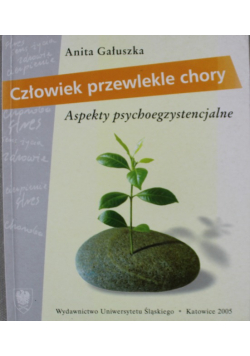 Człowiek przewlekle chory Aspekty psychoegzystencjalne