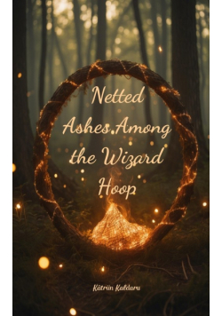 Netted Ashes Among the Wizard Hoop