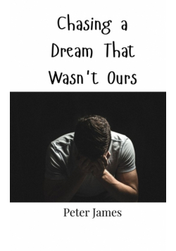 Chasing a Dream That Wasn't Ours
