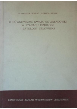 O równowadze kwasowo zasadowej w stanach fizjologii i patologii człowieka