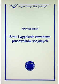 Stres i wypalenie zawodowe pracowników socjalnych