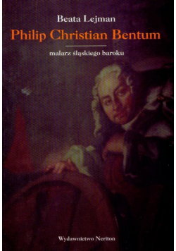 Philip Christian Bentum: Malarz śląskiego baroku