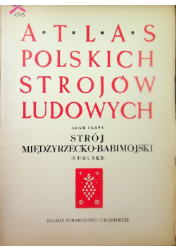 Atlas Polskich Strojów Ludowych Strój Międzyrzecko Babimojski