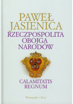 Rzeczpospolita Obojga Narodów: Calamitatis regnum