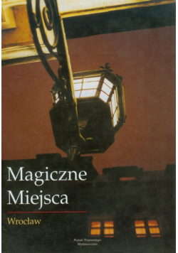 Magiczne miejsca Wrocław