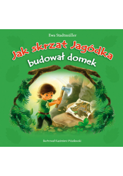 Jak skrzat Jagódka budował domek