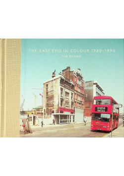 The east end in colour 1980 1990