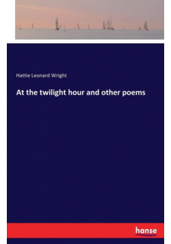 At the twilight hour and other poems