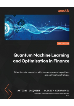 Quantum Machine Learning and Optimisation in Finance - Second Edition