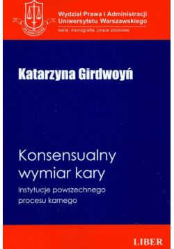 Girdwoyń Katarzyna - Konsensualny wymiar kary