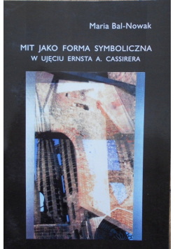Mit jako forma symboliczna w ujęciu Ernsta A Cassirera