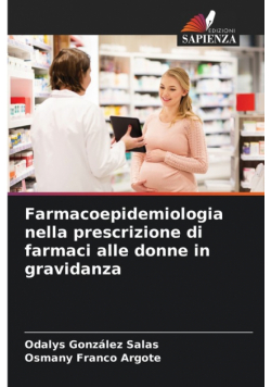 Farmacoepidemiologia nella prescrizione di farmaci alle donne in gravidanza