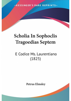 Scholia In Sophoclis Tragoedias Septem