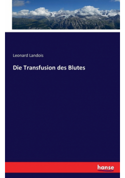 Die Transfusion des Blutes