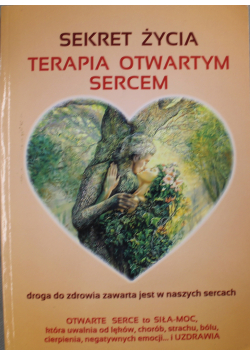 Sekret życia Terapia otwartym sercem