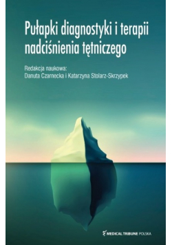 Pułapki diagnostyki i terapii nadciśnienia tętniczego