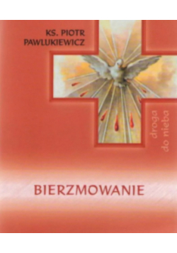 Bierzmowanie Droga do nieba