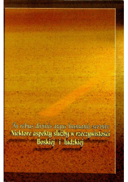 Niektóre aspekty służby w rzeczywistości Boskiej i ludzkiej