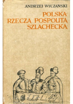 Polska Rzeczą Pospolitą Szlachecką 1454 1764