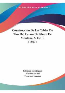 Construccion De Las Tablas De Tiro Del Canon De 80mm De Montana, S. De B. (1897)