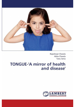 Tongue-'a Mirror of Health and Disease'
