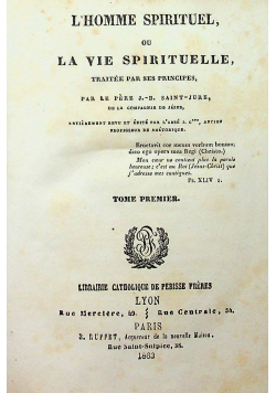 Lhomme spirituel ou la vie spirituelle Tome Premier 1863 r.