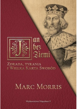 Jan bez Ziemi Zdrada tyrania i Wielka Karta Swobód