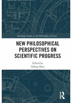 New Philosophical Perspectives on Scientific Progress