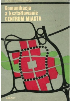 Komunikacja a kształtowanie centrum miasta