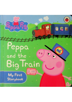 Peppa Pig: Peppa and the Big Train: My First Storybook