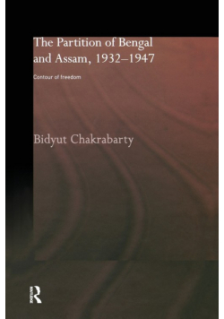 The Partition of Bengal and Assam, 1932-1947