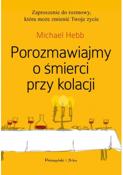 Porozmawiajmy o śmierci przy kolacji